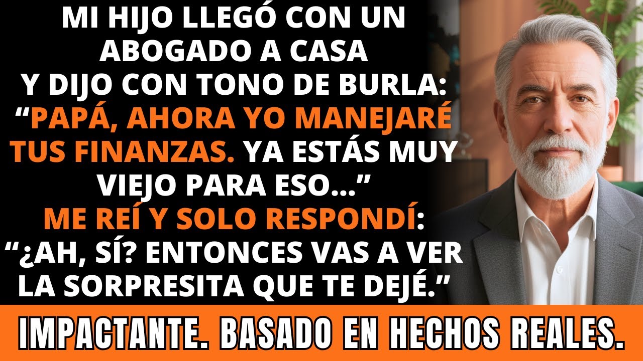 Mi Hijo Llegó con un Abogado: “Papá, Ahora Cuidaré Tus Finanzas.” Me Reí y Respondí… IMPACTANTE.