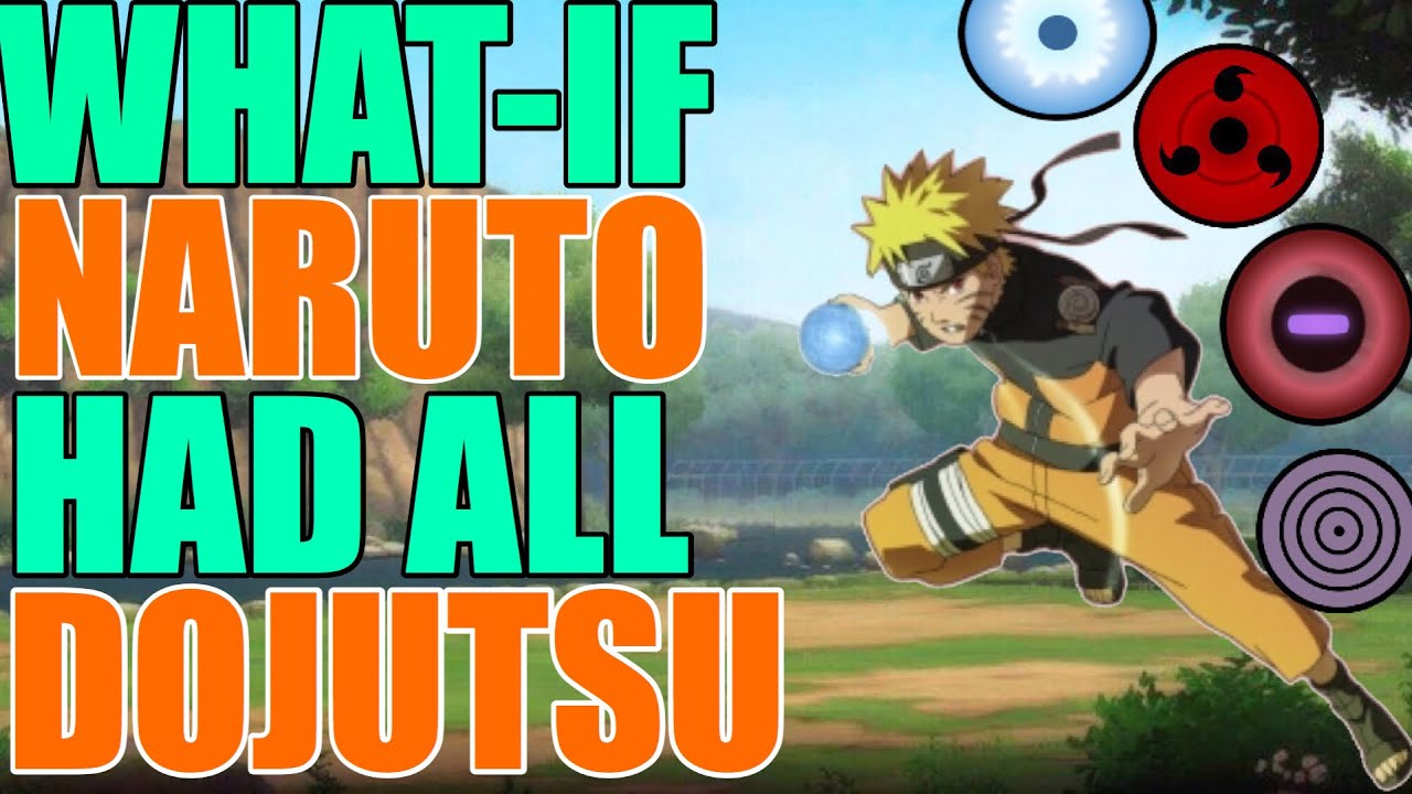 What If Naruto Had All Dojutsu - YouTube