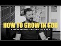 HOW TO GROW IN GOD
