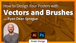 Designing and Texturing Your Posters in Adobe Illustrator and Photoshop with Ryan Dean Sprague