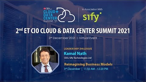Kamal Nath, CEO, Sify Technologies- Leadership Dialogue on Reimagining Business Models