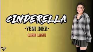Cinderella - Yeni Inka (Lirik Lagu)