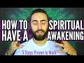 How to Have a Spiritual Awakening! (5 Steps Proven to Work)