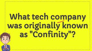 What tech company was originally known as "Confinity"?