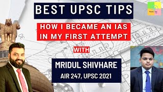 Topper&#39;s Talk: Mridul Shivhare, AIR 247, UPSC CSE, 2021 - How to Crack the Toughest Exam!