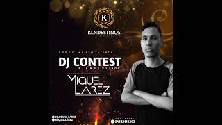 DJ CONTEST KLANDESTINO - MIGUEL LAREZ