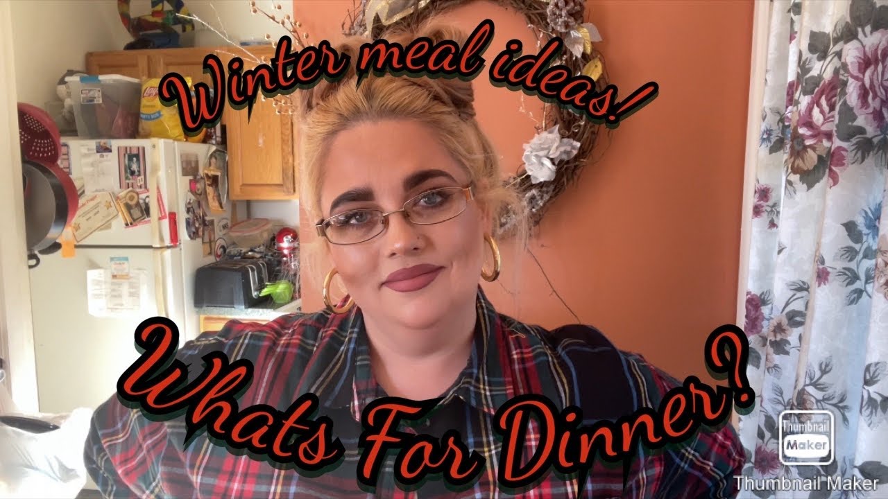 WHATS FOR DINNER?! FOUR EASY WINTER MEAL IDEAS|| Hearty meals. - YouTube