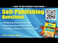 Self-Publishing Questions, Getting Your Book Done, What Kind of Book, and Paperback vs Hardcover