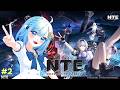 【#NTE 】今話題の高自由度の都市型RPG✨#2