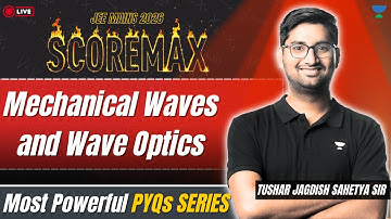 Mechanical Waves & Wave Optics by TJS Sir | Scoremax Series | Unacademy Centre Kota