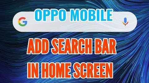 How to Add Google Search Bar in OPPO