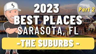 2023 BEST PLACES TO LIVE in Sarasota Florida [The Suburbs] - Part 2