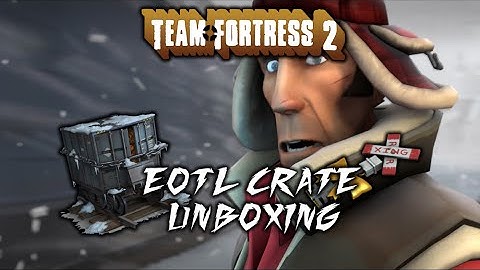 Tf2 Crate Unboxing: End of The Line Crates