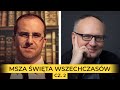 Msza Święta Wszech Czasów [cz. 2] | red. Paweł Lisicki, dr Wojciech Golonka