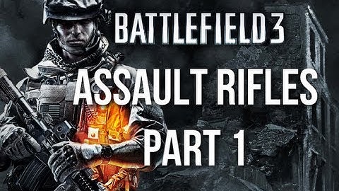 Battlefield 3 In Depth - Assault Rifles (AK74M & AEK-971)