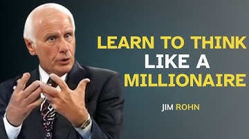 Learn To Think Like A MILLIONAIRE | Jim Rohn Motivational Speech