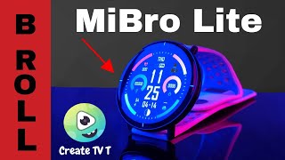 MiBro Lite Smartwatch ।  B Roll Video । Create TV T