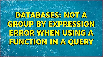 Databases: Not a GROUP BY expression error when using a function in a query