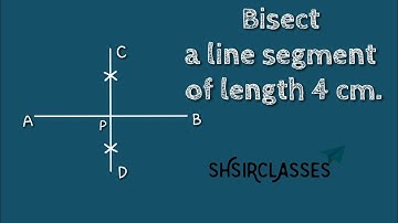 How to bisect a line segment of length 4cm.shsirclasses.