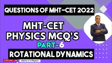 MHT CET PHYSICS MCQ| PYQ 2022| ROTATIONAL DYNAMICS| BAFNA SIR PHYSICS