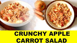 Crunchy Apple & Carrot Salad | How to Make Juicy Healthy Winter Salad | Easy Breakfast or Lunch