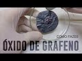 Como Fazer Óxido de GRAFENO