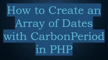 How to Create an Array of Dates with CarbonPeriod in PHP
