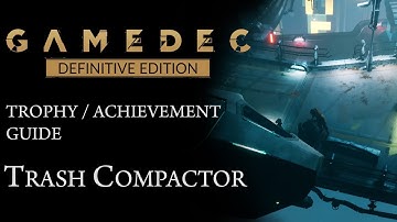 Gamedec: Definitive Edition - Trash Compactor (Trophy / Achievement Guide)