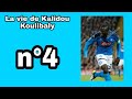 La vie de kalidou koulibaly n4