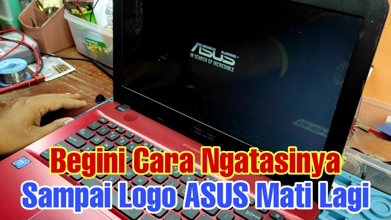 Cara Memperbaiki Laptop ASUS X441s Hidup Sebentar Mati lagi