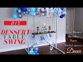 TRENDY DIY DESSERT TABLE SWING | DESSERT TABLE IDEAS for BABY SHOWER, BIRTHDAY PARTY, BRIDAL SHOWER TRENDY DIY DESSERT TABLE SWING | DESSERT TABLE IDEAS for BABY SHOWER, BIRTHDAY PARTY, BRIDAL SHOWER