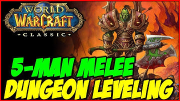 Classic WoW - 5-man Melee Cleave Dungeon Leveling Pt.1