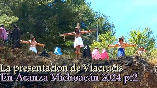 La presentación de viacrucis en Aranza Michoacán 2024 pt2