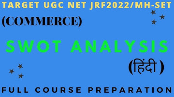 MH-SET 2022 | UGC NET 2022 | SWOT ANALYSIS (HINDI) | BUSINESS ENVIRONMENT (PART 4)