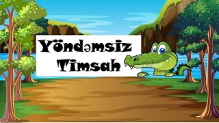 YÖNDƏMSİZ TİMSAH NAĞILI (Azərbaycan dili 1-ci sinif)