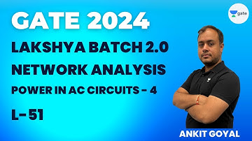 Power in AC Circuits - 4 | L - 51 | Network Analysis | Ankit Goyal