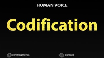 How To Pronounce Codification