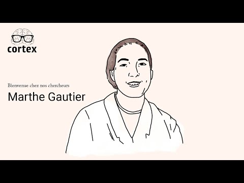 Bienvenue chez nos chercheurs Ep 2 - Marthe Gautier