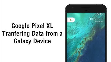 How to Copy Everything from a Samsung Galaxy Phone to the Google Pixel