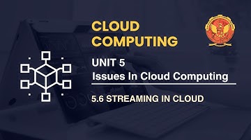 5.6 Streaming in Cloud | CS802(B) |