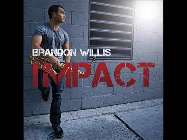 Brandon Willis - Impact