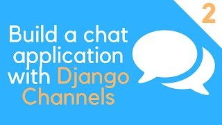 Django Channels Tutorial - 2 // Saving and loading messages