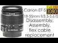 Canon EF-S 18-55mm f/3.5-5.6 IS disassembly and assembly for replacing the focus flex cable