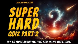 Super HARD Trivia Quiz Part 2: 30 More Brain Straining Questions! by Carole's Quizzes 722 views 2 weeks ago 11 minutes, 1 second