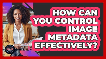 How Can You Control Image Metadata Effectively? - Graphic Design Nerd