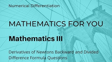 Numerical differentiation using Newton backward and divided difference formula | Example part 2