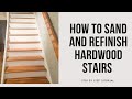 How to Sand & Refinish Hardwood Stairs