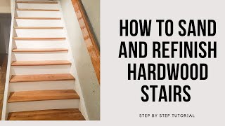 How to Sand & Refinish Hardwood Stairs