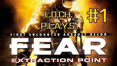 F.E.A.R. EXTRACTION POINT PLAYTHROUGH | PART 1