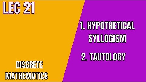 Hypothetical Syllogism| Lecture 21|Discrete Mathematics 